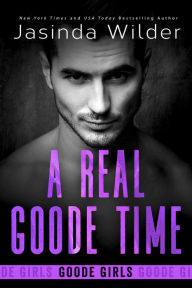 Title: A Real Goode Time, Author: Jasinda Wilder