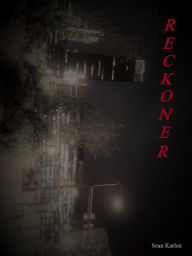 Title: Reckoner, Author: Sean Karlen