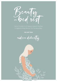 Title: Beauty On Bed Rest, Author: Aideen Doherty