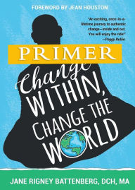 Title: Change Within, Change the World Primer, Author: Jane Battenberg