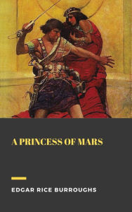 Title: A Princess of Mars, Author: Edgar Rice Burroughs