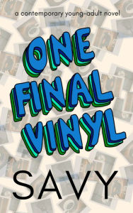 Title: One Final Vinyl, Author: Savy Leiser