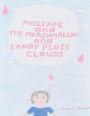 Philippe and The Marshmallow and Candy Floss Clouds