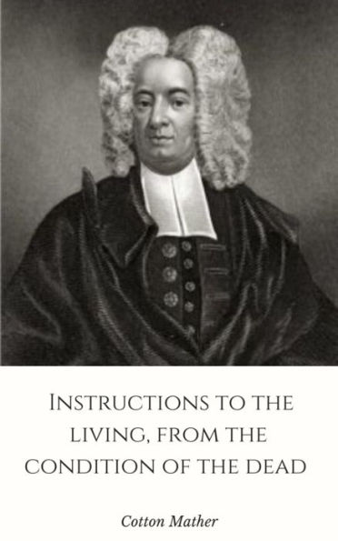 Instructions to the Living, from the Condition of the Dead