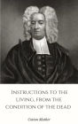 Instructions to the Living, from the Condition of the Dead