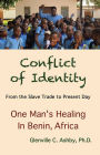 Conflict of Identity: From the Slave Trade to Present Day - One Man's Healing in Benin, Africa