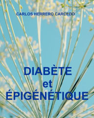 Title: DIABETE ET EPIGENETIQUE, Author: Carlos Herrero