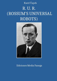 Title: R. U. R. (ROSSUM'S UNIVERSAL ROBOTS), Author: Karel Capek