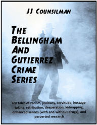 Title: The Bellingham and Gutierrez Crime Series, Author: J.J. Counsilman