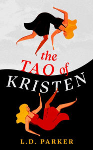 Title: The Tao of Kristen: (Traumfrau), Author: L. D. Parker