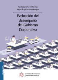 Title: Evaluacion del desempeno del Gobierno Corporativo, Author: Rosalia Lucia Flores Mendoza