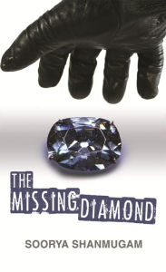 Title: The Missing Diamond, Author: Soorya Shanmugam