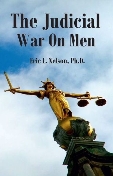 The Judicial War On Men