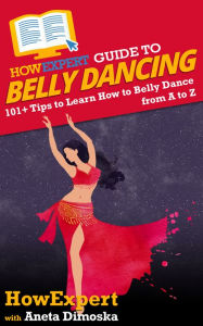 Title: HowExpert Guide to Belly Dancing, Author: HowExpert
