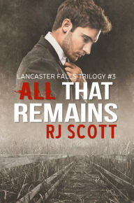 Title: All That Remains, Author: RJ Scott