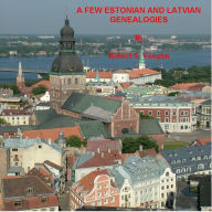 Title: A FEW ESTONIAN AND LATVIAN GENEALOGIES, Author: Robert S. Vaughn