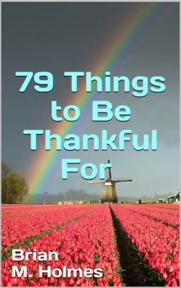 79 Things to Be Thankful For