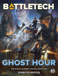 Title: BattleTech: Ghost Hour: (The Rogue Academy Trilogy, Book Two), Author: Jennifer Brozek