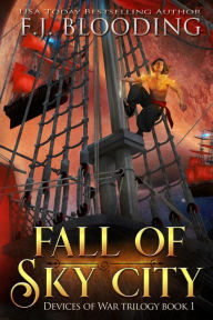 Title: Fall of Sky City, Author: F. J. Blooding