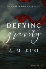 Defying Gravity: An Interracial Romance Novel (Shattered Cove Series Book 3): Shattered Cove Series Book 3
