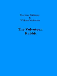 Title: The Velveteen Rabbit (Illustrated), Author: Margery Williams