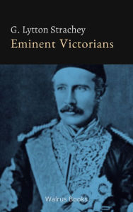 Title: Eminent Victorians, Author: Giles Lytton Strachey