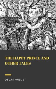 Title: The Happy Prince and Other Tales, Author: Oscar Wilde