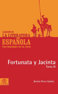 Title: Fortunata y Jacinta Tomo IV, Author: Benito Perez Galdos