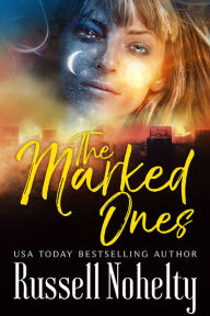 Title: The Marked Ones, Author: Russell Nohelty