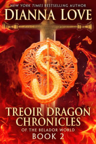 Title: Treoir Dragon Chronicles of the Belador World: Book 2, Author: Dianna Love