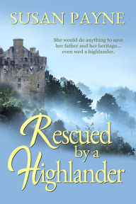 Title: Rescued by a Highlander, Author: Susan Payne