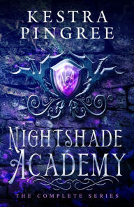 Title: Nightshade Academy: The Complete Series, Author: Kestra Pingree