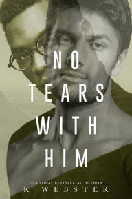 Title: No Tears with Him, Author: K Webster
