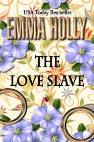 Title: The Love Slave, Author: Emma Holly