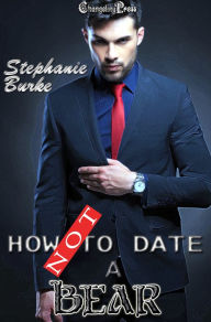 Title: How Not to Date a Bear (How Not To 5), Author: Stephanie Burke