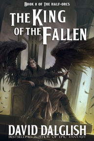 Title: The King of the Fallen, Author: David Dalglish