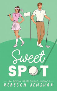 Title: Sweet Spot, Author: Rebecca Jenshak