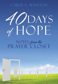 Title: 40 DAYS OF HOPE, Author: CAROL E. WINSTON