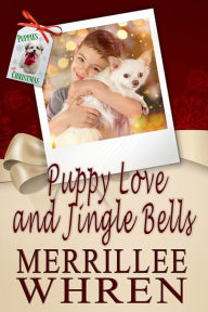 Title: Puppy Love and Jingle Bells, Author: Merrillee Whren