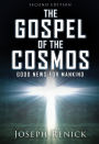 THE GOSPEL OF THE COSMOS: GOOD NEWS FOR MANKIND 2nd Edition