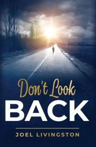 Title: Don't Look Back, Author: Joel L. Livingston