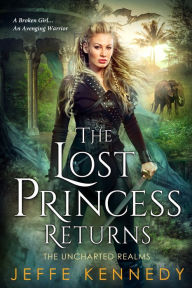 Title: The Lost Princess Returns, Author: Jeffe Kennedy