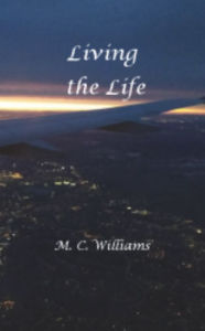 Title: Living the Life, Author: M. C. Williams