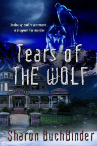 Title: Tears of the Wolf, Author: Sharon Buchbinder