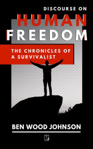 Title: Discourse on Human Freedom, Author: Ben Wood Johnson