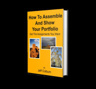 Title: How To Assemble And Show Your Photography Portfolio, Author: Jeff Colburn