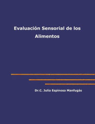 Title: Evaluacion Sensorial de los Alimentos, Author: Julia Espinosa Manfugas