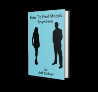 Title: How To Find Models, Anywhere, Author: Jeff Colburn