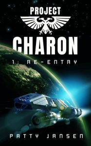 Title: Project Charon 1: Re-entry, Author: Patty Jansen