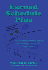 Title: Earned Schedule Plus, Author: Walter H Lipke